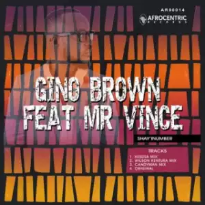 Gino Brown - Shay′INumber (Kususa Remix) Ft. Mr Vince